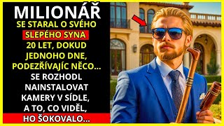 MILIONÁŘ SE STARAL O SVÉHO SLEPÉHO SYNA 20 LET... AŽ JEDNOHO DNE ZAČAL NĚCO TUŠIT...