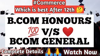 Bcom Honours vs Bcom General Course Which is Best 🤔 || Career in Bcom | Must Watch ||