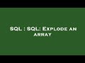 SQL : SQL: Explode an array