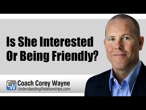 Is She Interested Or Being Friendly? Is She Interested Or Being Friendly?