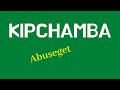 ABUSEGET- KIPCHAMBA