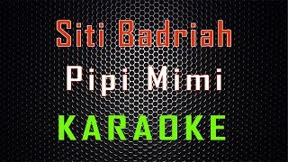 Siti Badriah - Pipi Mimi (Karaoke) | LMusical