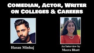 Comedian \u0026 Actor Hasan Minhaj on Colleges and Careers