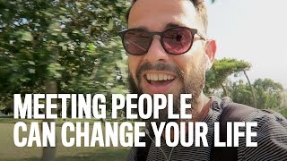 Meeting People Can Change Your Life
