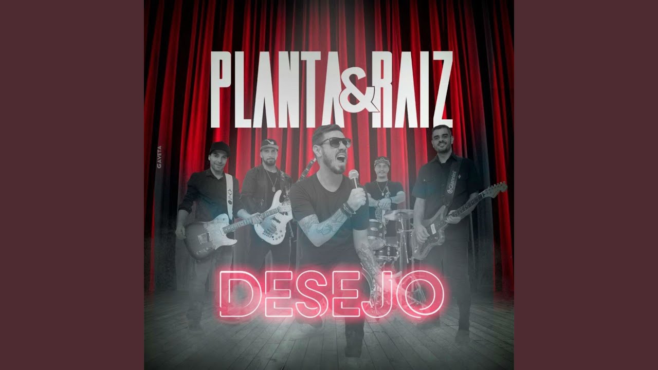 Desejo Ao Vivo Planta E Raiz Song Lyrics Music Videos Concerts