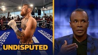 Sugar Ray Leonard on McGregor vs. Mayweather: Conor needs to make it a street fight | UNDISPUTED