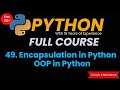 Encapsulation in Python | Python Encapsulation | Python OOPs Concepts