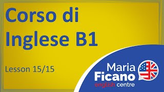 Corso di Inglese B1 - Lezione 15/15