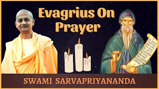 Evagrius on Prayer | Swami Sarvapriyananda