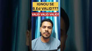 IGNOU se B.Ed VALID ????? IGNOU Degree Ki value  Hai ???? IGNOU Bachelor of Education #ignou #b.Ed