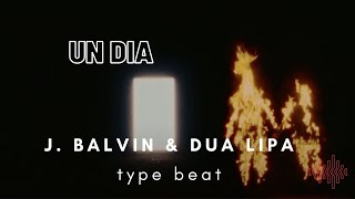 J. BALVIN | DUA LIPA | Type Beat 2021 | "UN DIA"