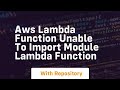 aws lambda function unable to import module lambda function