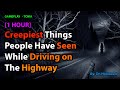 [1 HOUR] Creepiest Things People Have Seen While Driving on the Highway | TCHIA