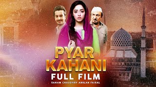 Pyar Kahani (پیار کہانی) | Full Film | Sanam Chaudhry, Arsalan Faisal | Heart Wrenching Story | TA2G