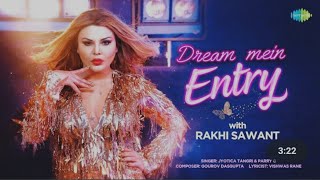 Dream Mein Entry | Rakhi Sawant | Jyotica Tangri & Parry G