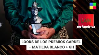 Looks de los Premios Gardel + Matilda Blanco + GH #LAM | Programa completo