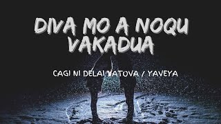 Diva mo a noqu vakadua-Cagi Ni Delai Yatova/Yaveya (with Lyrics)