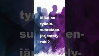 Mikä on työolosuhteiden järjestelytuki?