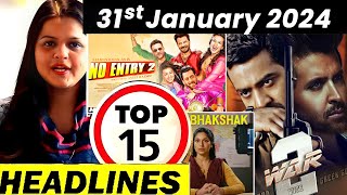 Top 15 Big News of Bollywood | 31st January 2024 | War 2, Bhakshak, Salman Khan