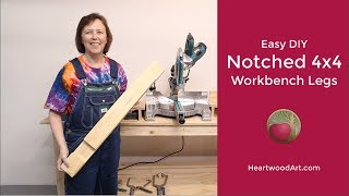 The Easiest DIY Notched 4x4 Workbench Legs