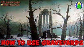 How To Use Graveyards