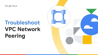 Troubleshoot VPC Network Peering