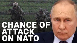 Analysts warn there could be a Russian attack on a NATO member state