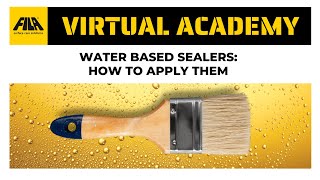 WATER BASED SEALERS: HOW TO APPLY THEM