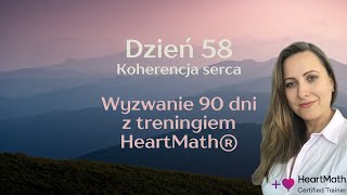 Koherencja serca 🫀 Dzień 58 - 90 dniowego wyzwania z treningiem HeartMath®