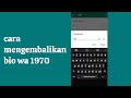 Cara mengembalikan bio wa 1970