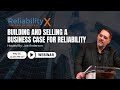 Building and Selling a Business Case for Reliability