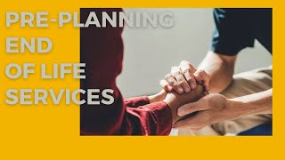 Pre-Planning End of Life Services A Compassionate and Practical Choice