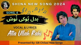 Badal Boki Nush || Atta Ullah Rahi Shina New Song 2024 || Attaullah Rahi GB Chilasi New Song 2024