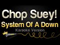 System Of A Down - Chop Suey! (Karaoke Version)