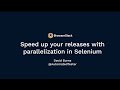 [Webinar] Speed up your releases with parallelization in Selenium