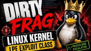 Dirty Frag: Linux Kernel LPE Exploit Class