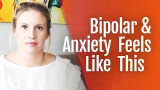 Bipolar and Anxiety: How It Feels, How to Cope | HealthyPlace