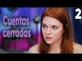 Cuentas cerradas | Capítulo 2 | Película romántica en Español Latino