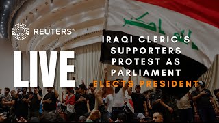 LIVE: Iraqi cleric’s supporters protest as parliament elects president