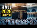 Labbaika Allahumma Labbaik | The Sacred Journey Millions Make Every Year | Talbiya 2026 | HAJJ 2026