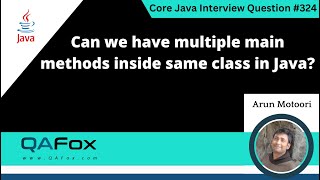 324. Can we have multiple main methods inside same class in Java (Core Java Interview Question #324)