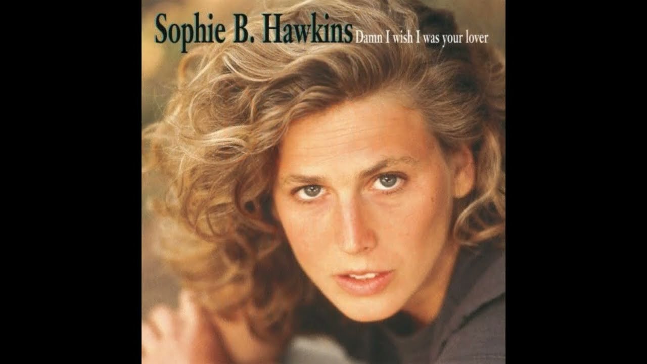 Sophie B. Hawkins - Damn I Wish I Was Your Lover (1992 Radio Version ...