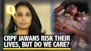 The Quint: For CRPF Jawans, A Risky Life Ends in a Hospital But Do We Care?