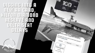 Digging Into A New AA Card, Hilton Diamond Reserve And Delta Seat Delays