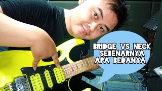 Perbedaan Pickup Bridge VS Neck