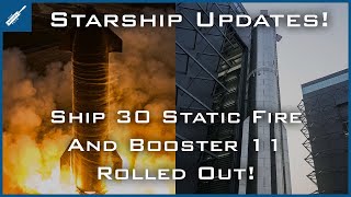 SpaceX Starship Updates! Starship 30 6-Engine Static Fire Test & Booster 11 Roll Out! TheSpaceXShow