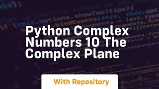 Python complex numbers 10 the complex plane