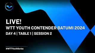 LIVE! | T1 | Day 4 | WTT Youth Contender Batumi 2024 | Session 2