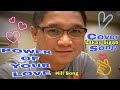 POWER OF YOUR LOVE with Lyrics  / HILL SONG /COVER / Lakay Sigab Vlog