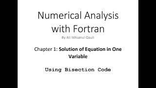 Numerical Analysis with Fortran: Using Bisection Code